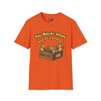 You never know T-Shirt