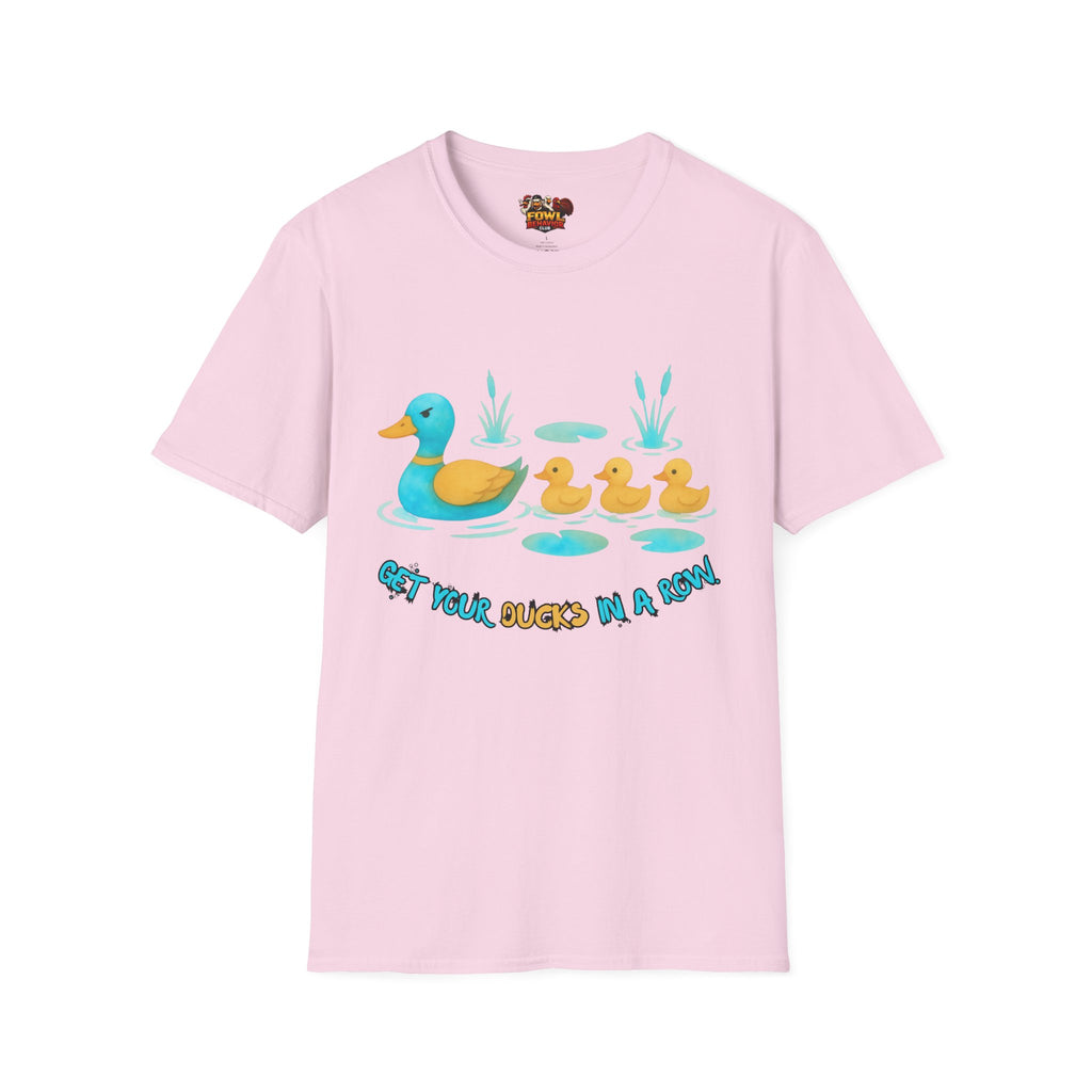 Get Your Ducks in a Row T-Shirt
