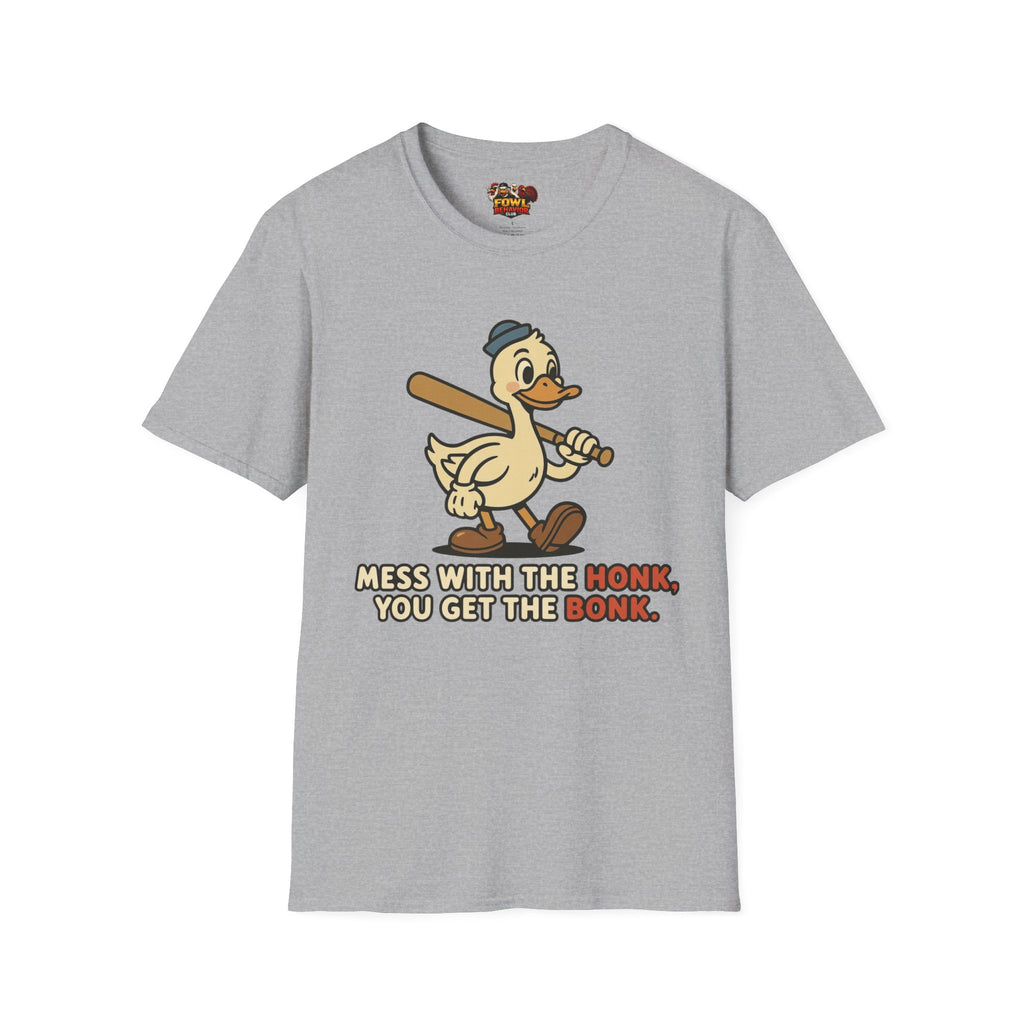 Mess with the Honk T-Shirt