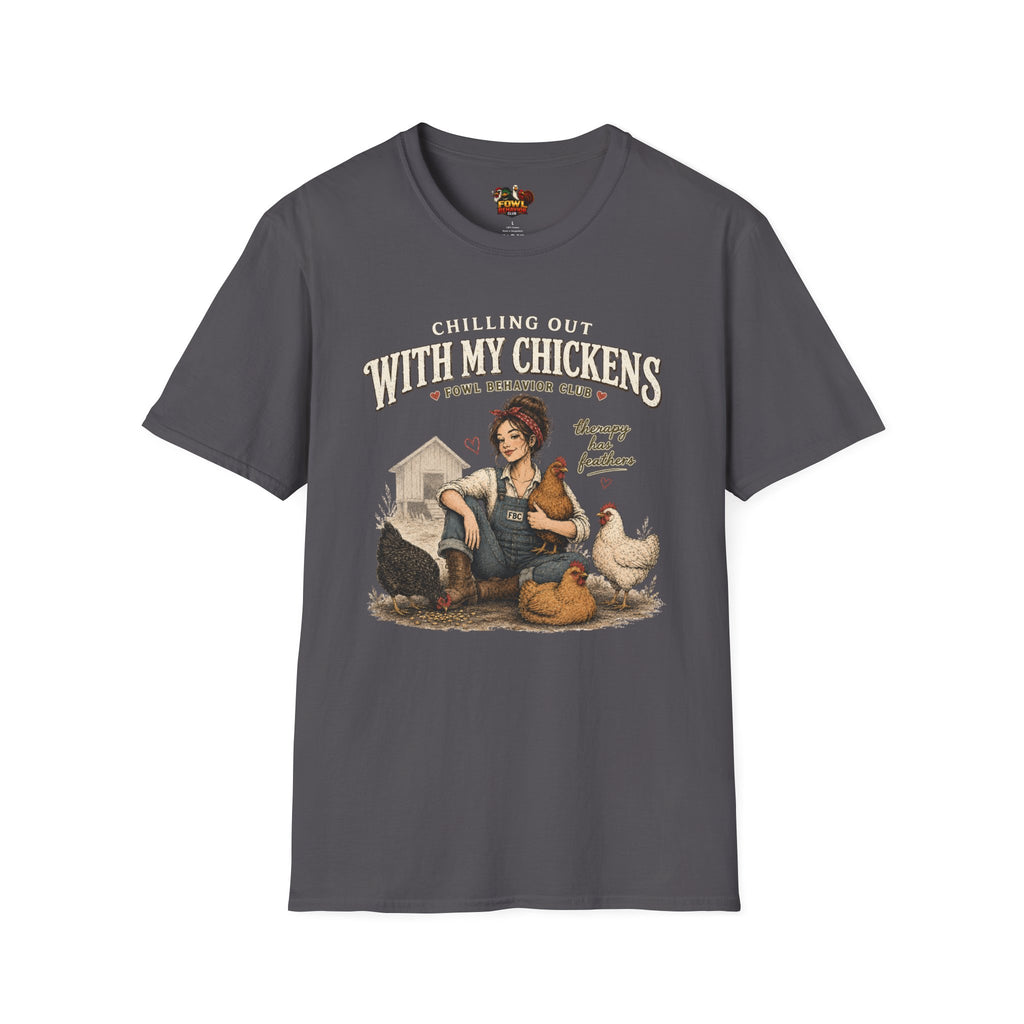 Chilling with my Chickens T-Shirt