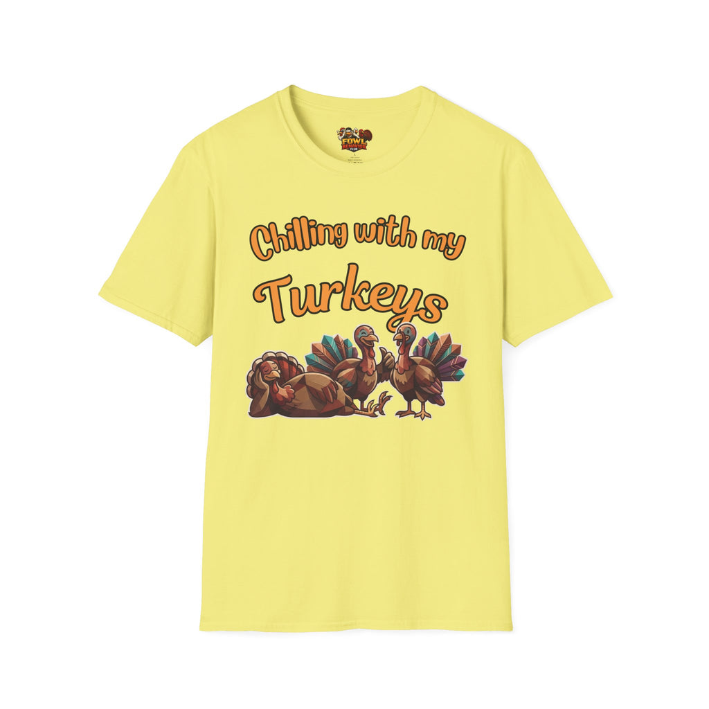 Chilling with my Turkeys T-Shirt