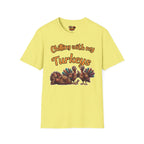 Chilling with my Turkeys T-Shirt