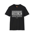 Excessive Gobbling Advisory T-Shirt