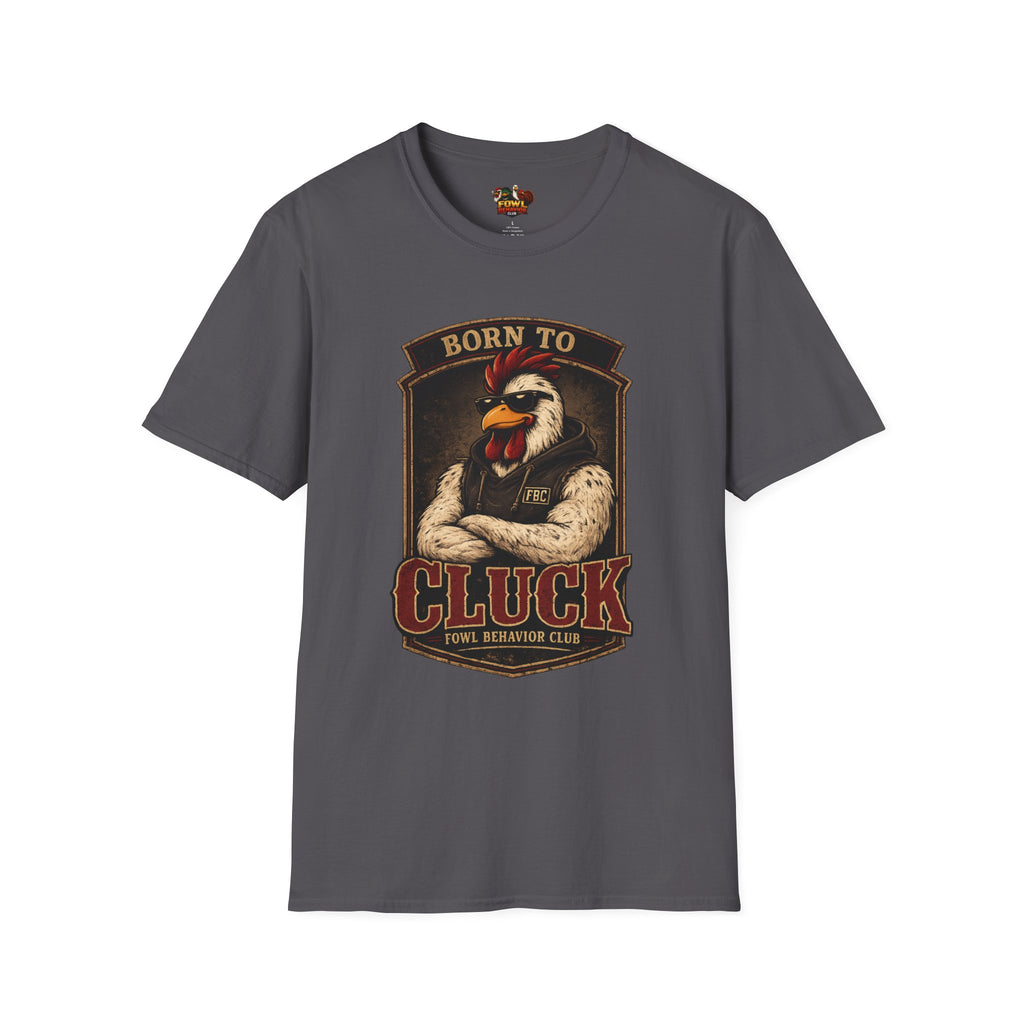 Born To Cluck T-Shirt