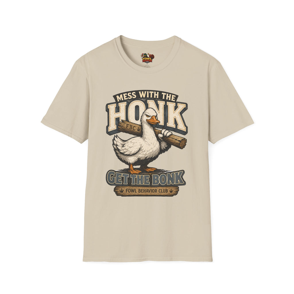 Mess with the Honk, you get the Bonk T-Shirt