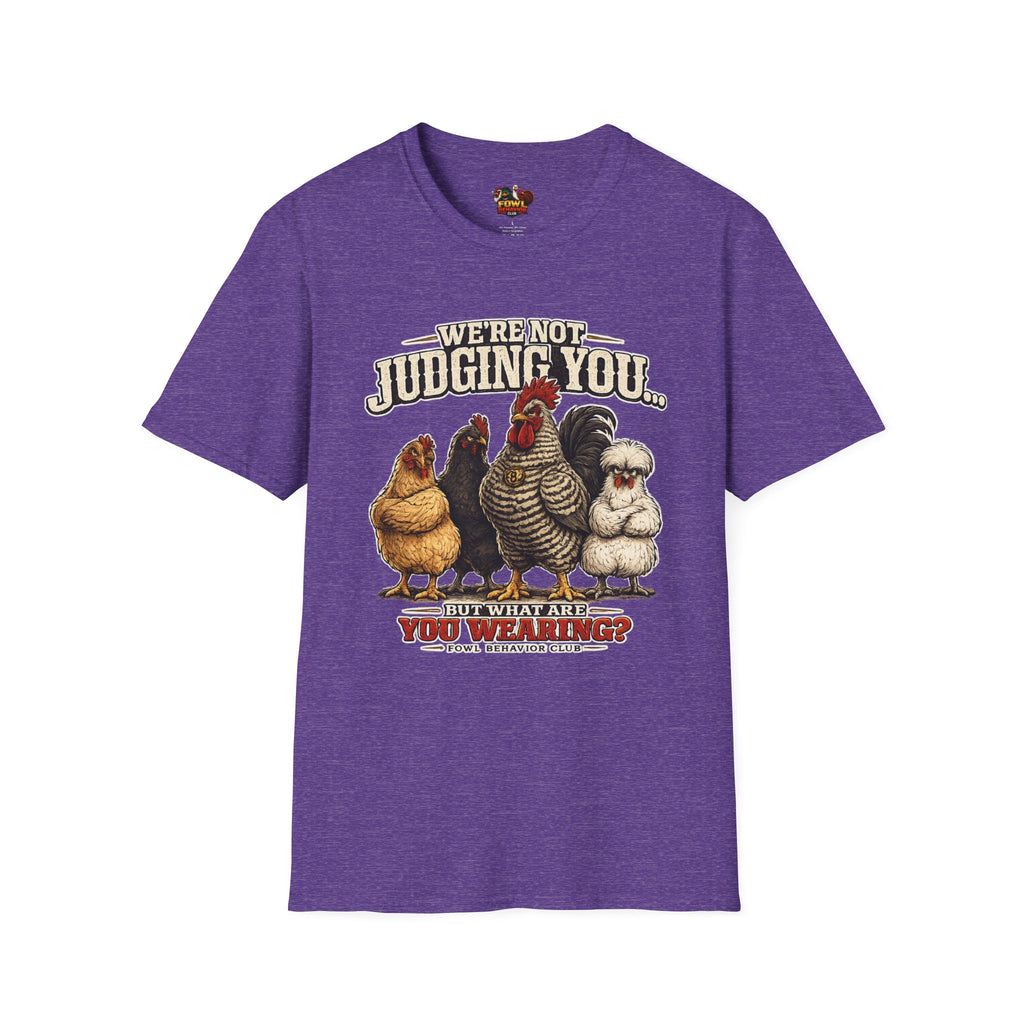 We're Not Judging you... T-Shirt