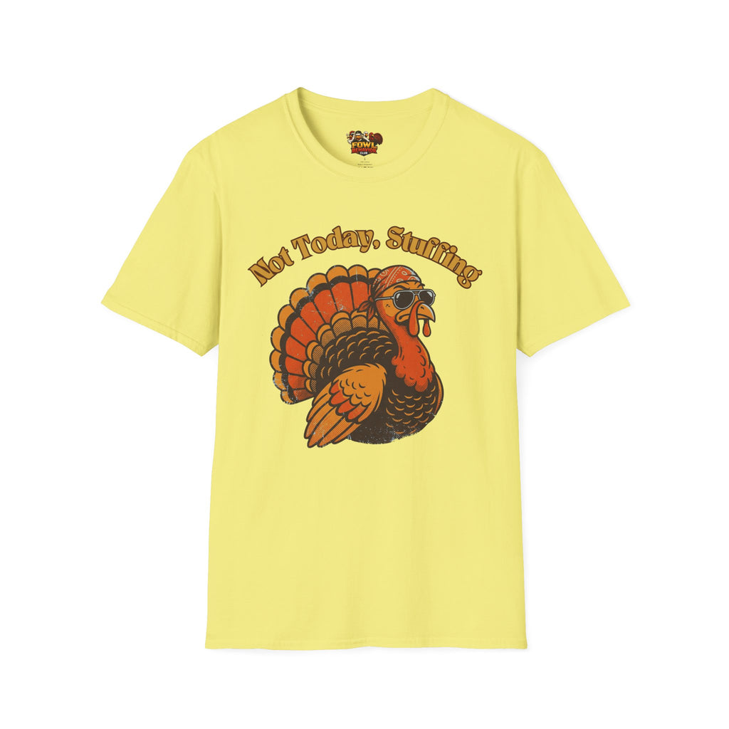 Not Today Stuffing T-Shirt