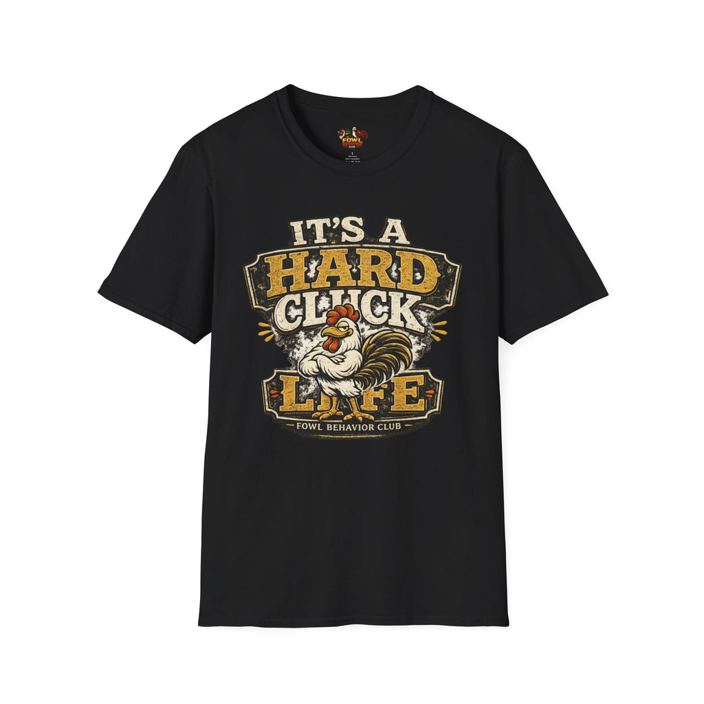 Hard Cluck Life T-Shirt