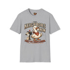 The Neighbors know T-Shirt