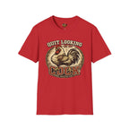 Quit Looking at my Cock T-Shirt