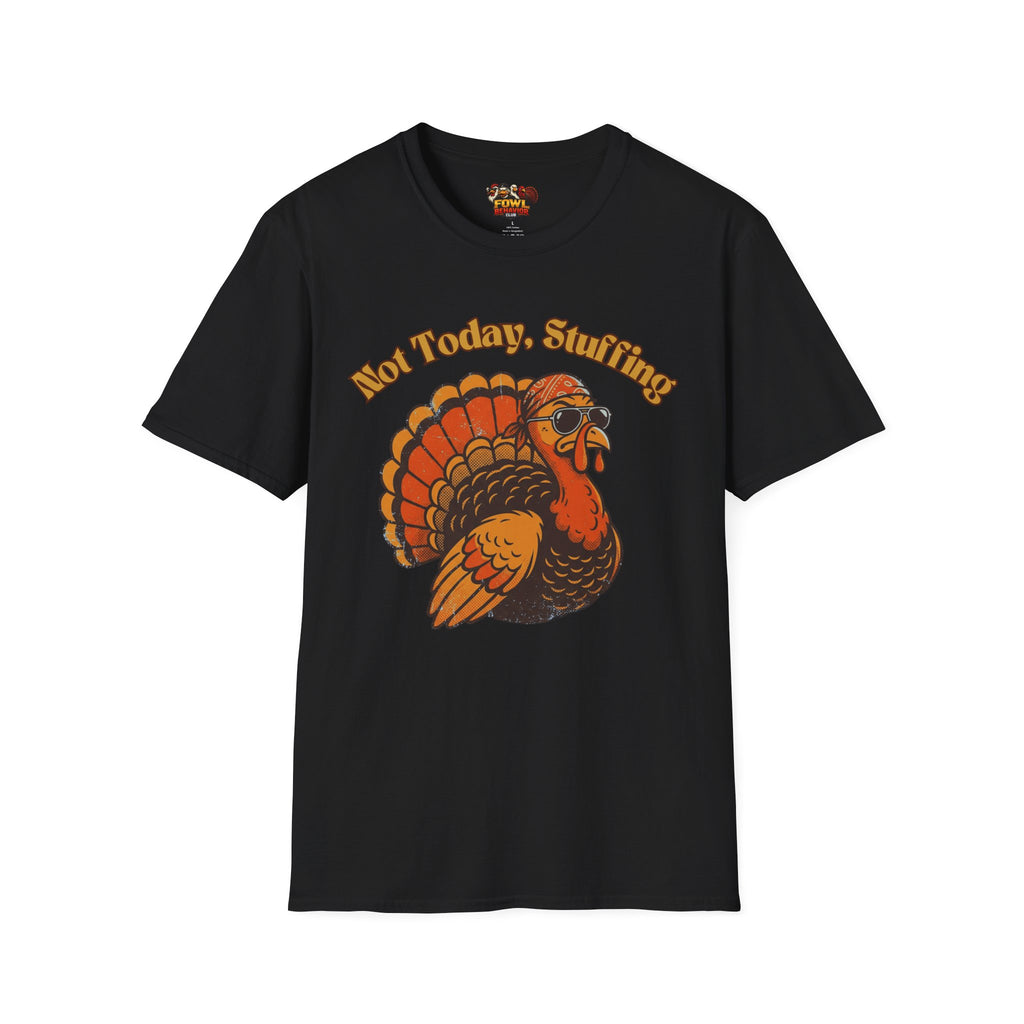 Not Today Stuffing T-Shirt
