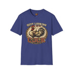 Quit Looking at my Cock T-Shirt