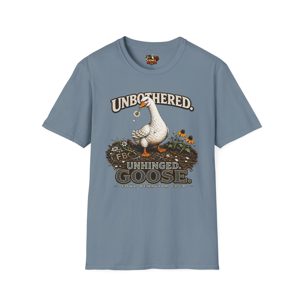 Unbothered. Unhinged. Goose T-Shirt