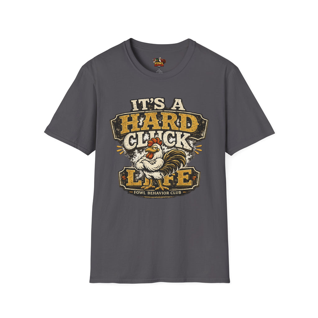 Hard Cluck Life T-Shirt