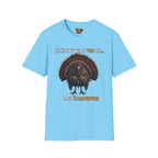 He knows what you did last Thanksgiving T-Shirt