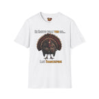 He knows what you did last Thanksgiving T-Shirt