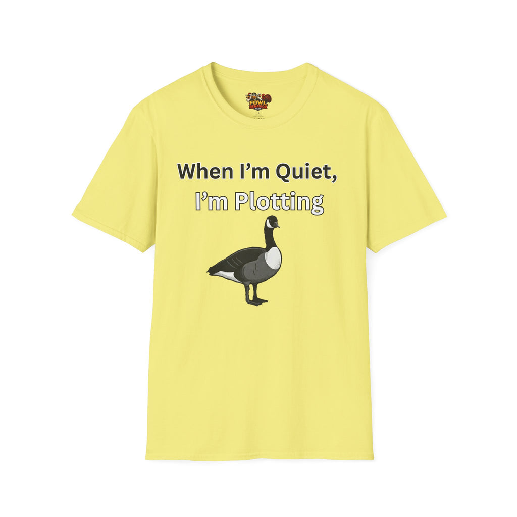When I'm quiet T-Shirt