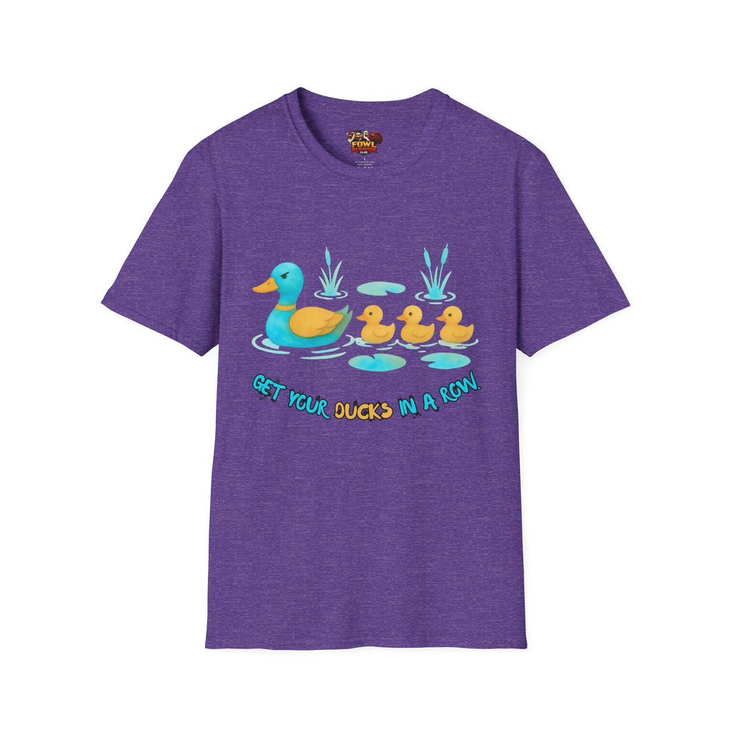Get Your Ducks in a Row T-Shirt