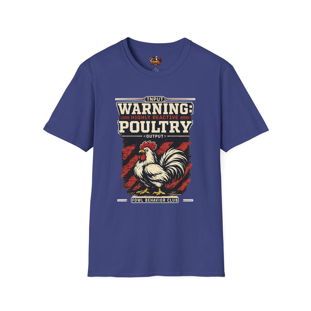 Warning: Highly Reactive Poultry T-Shirt
