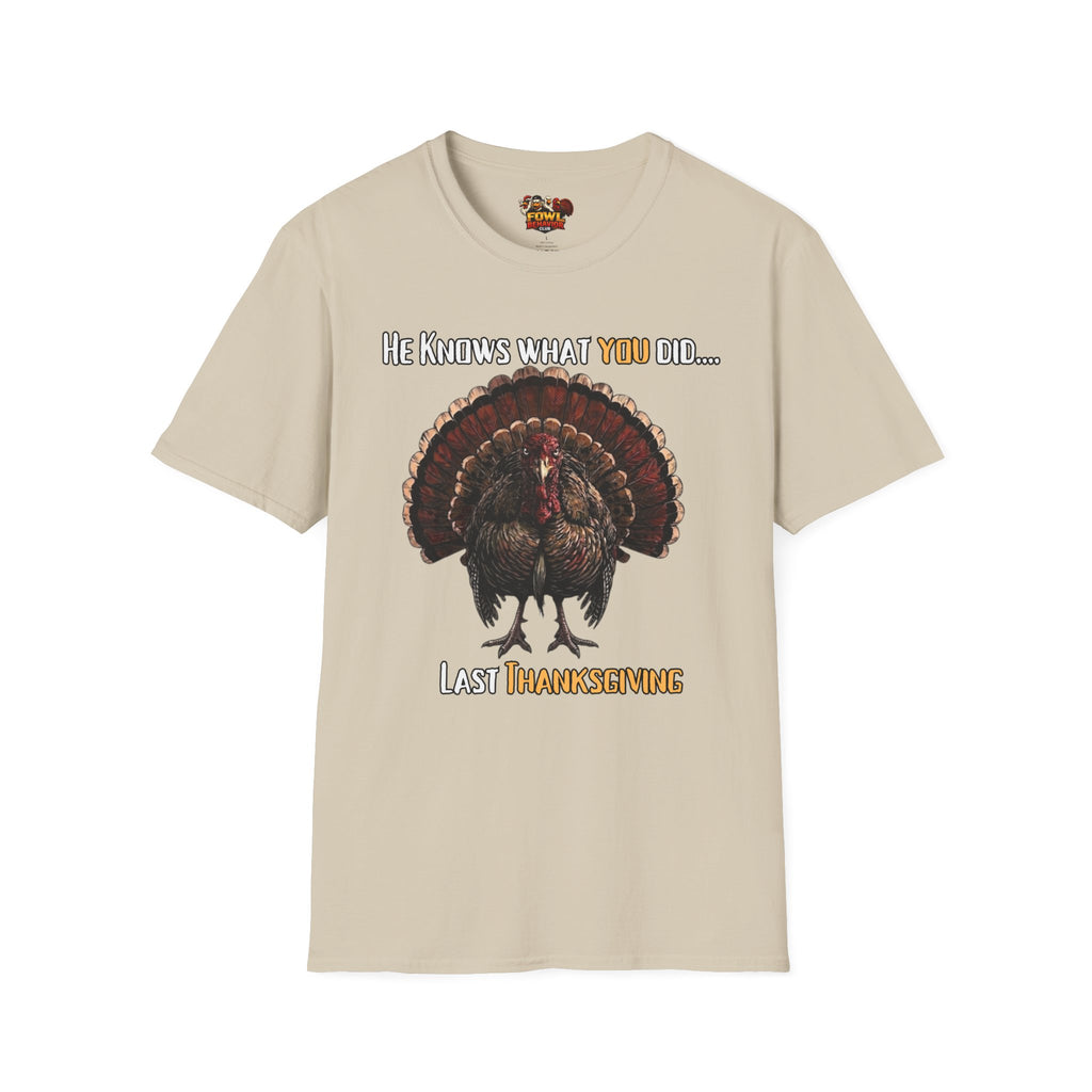 He knows what you did last Thanksgiving T-Shirt