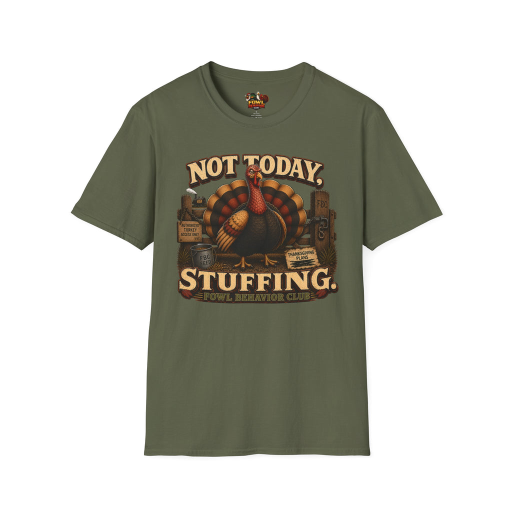 Not Today Stuffing T-Shirt