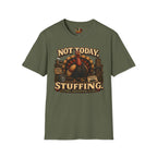 Not Today Stuffing T-Shirt