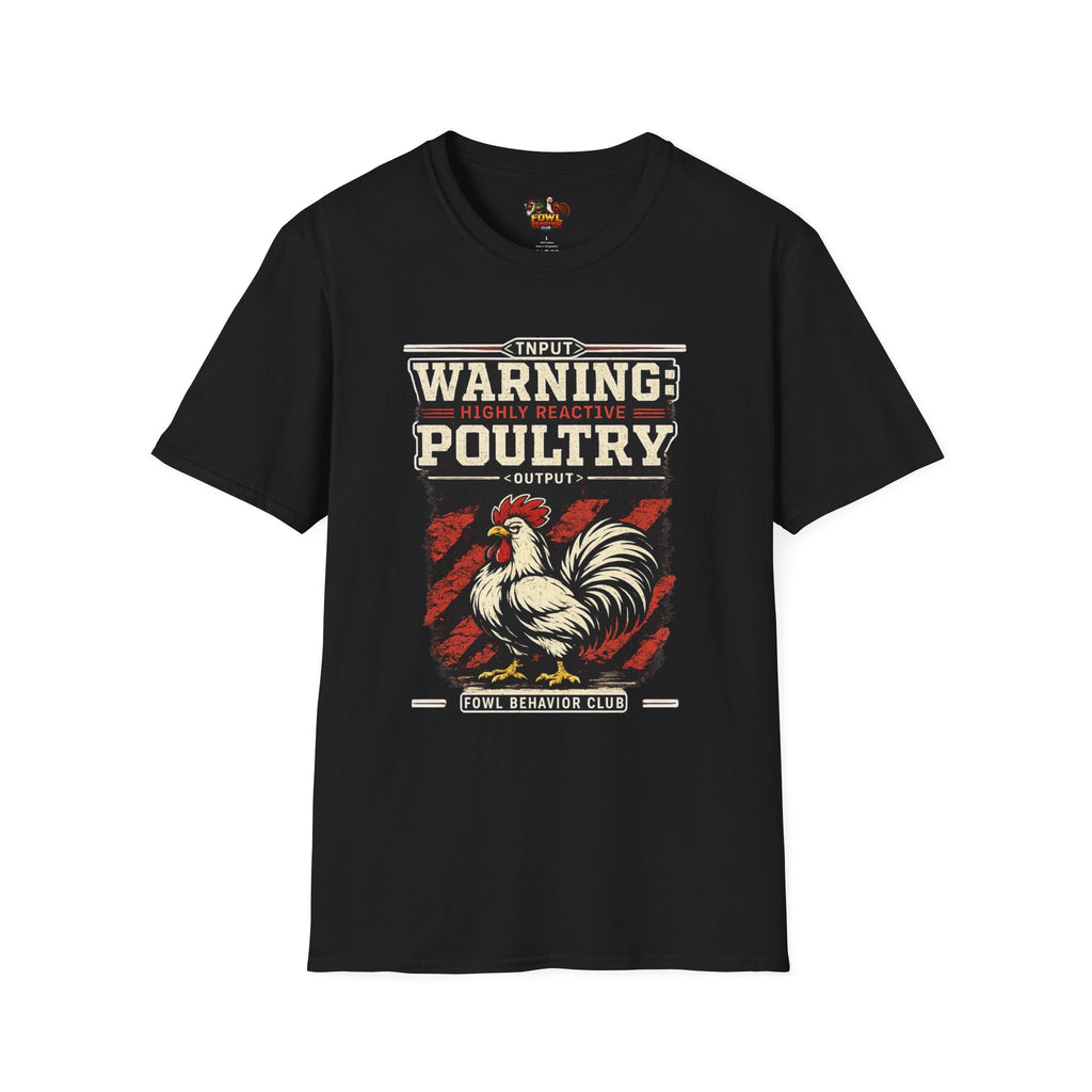 Warning: Highly Reactive Poultry T-Shirt