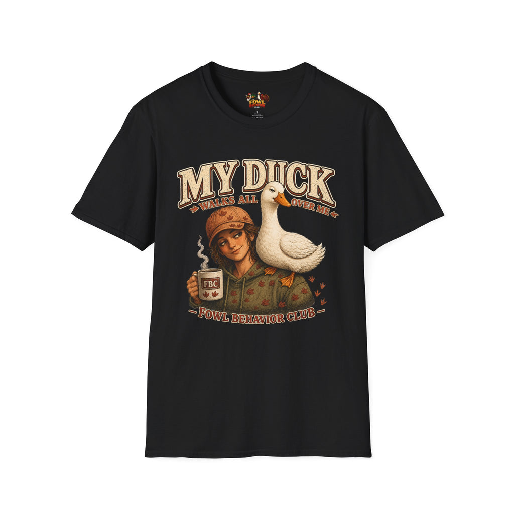 My Duck walks all over me T-Shirt