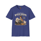 Chilling with my Chickens T-Shirt