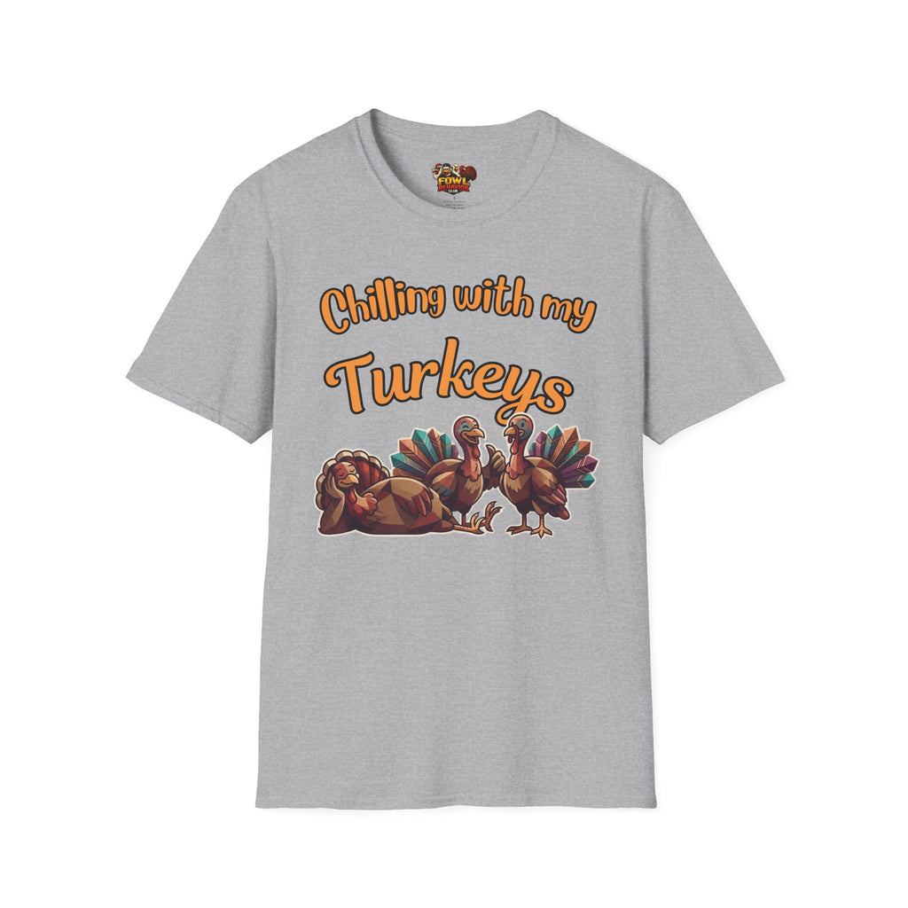 Chilling with my Turkeys T-Shirt