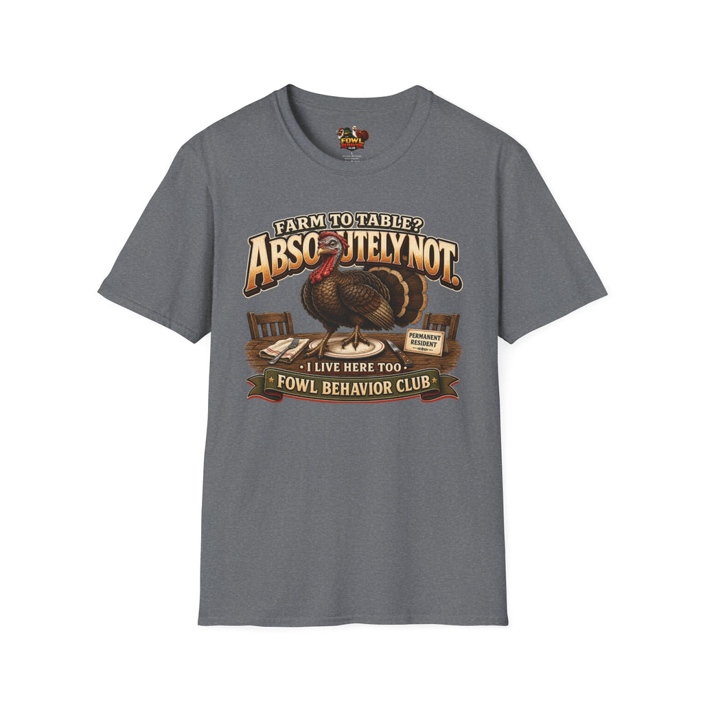 Farm to Table? Absolutely Not T-Shirt