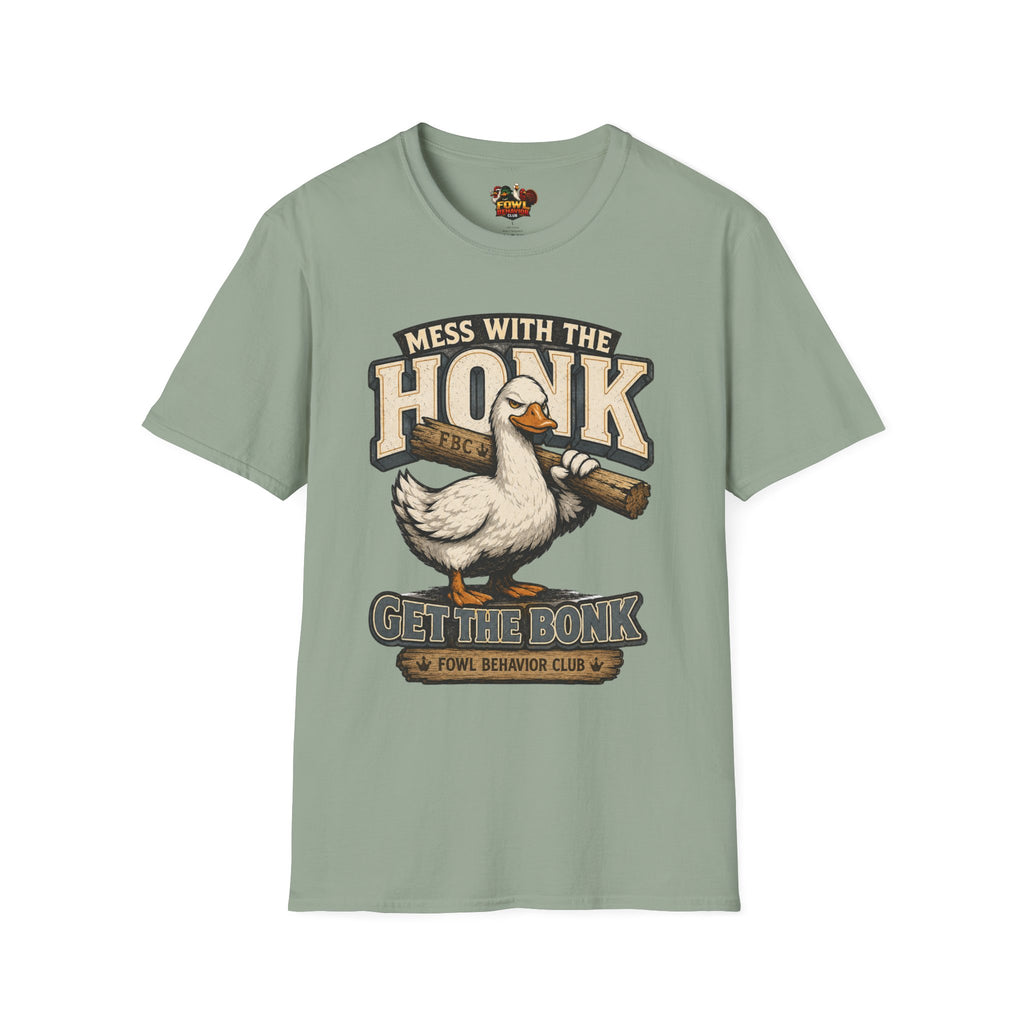 Mess with the Honk, you get the Bonk T-Shirt