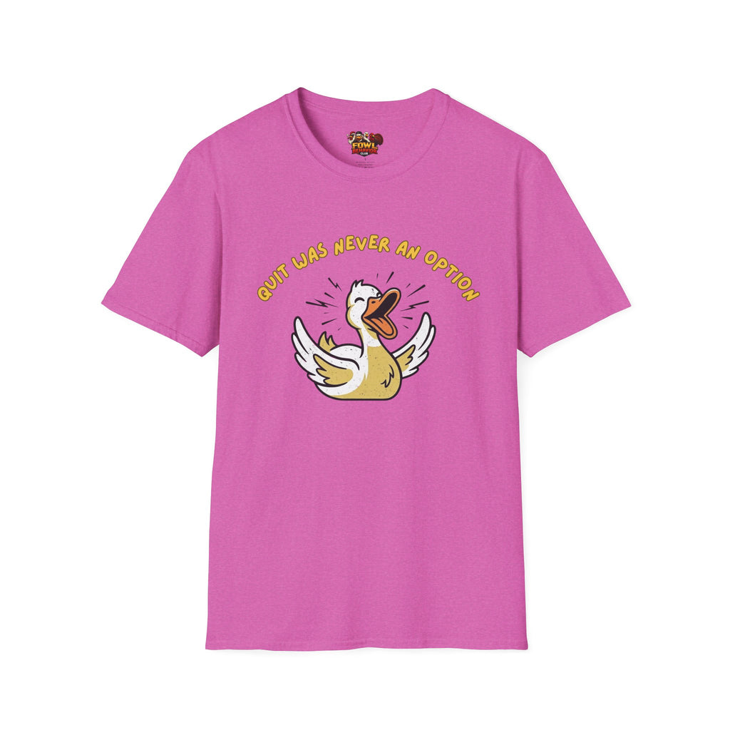Quiet was Never an Option T-Shirt