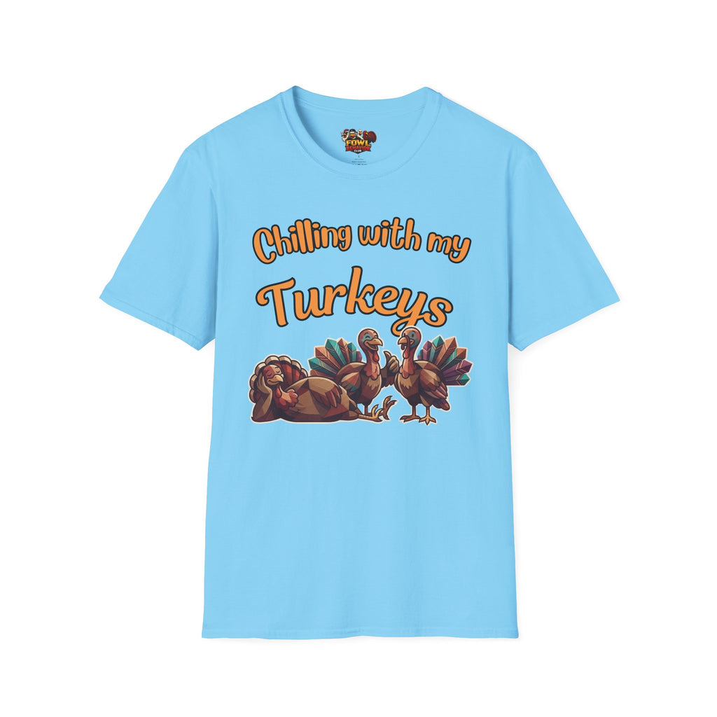 Chilling with my Turkeys T-Shirt