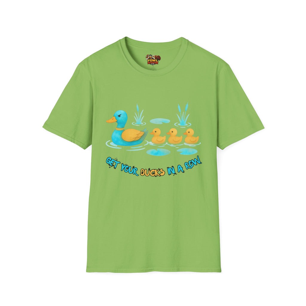Get Your Ducks in a Row T-Shirt