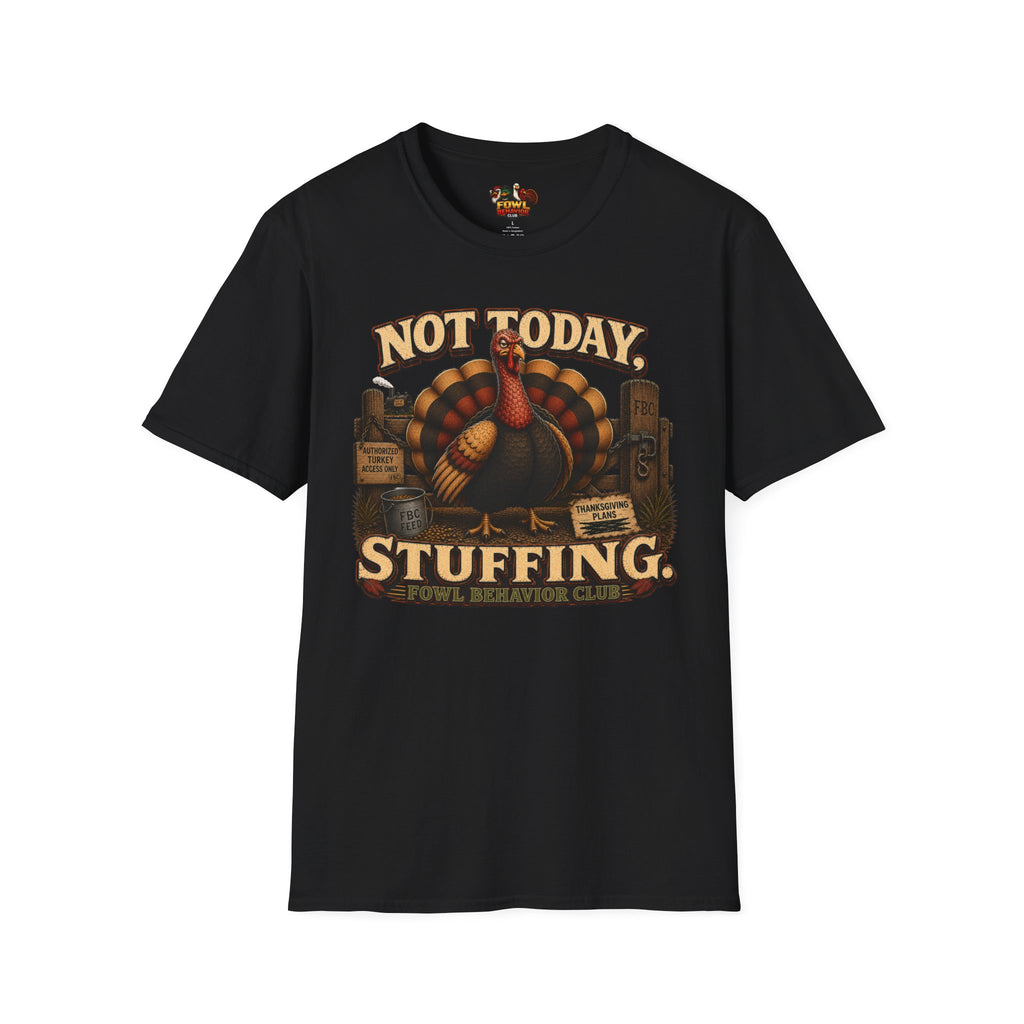 Not Today Stuffing T-Shirt