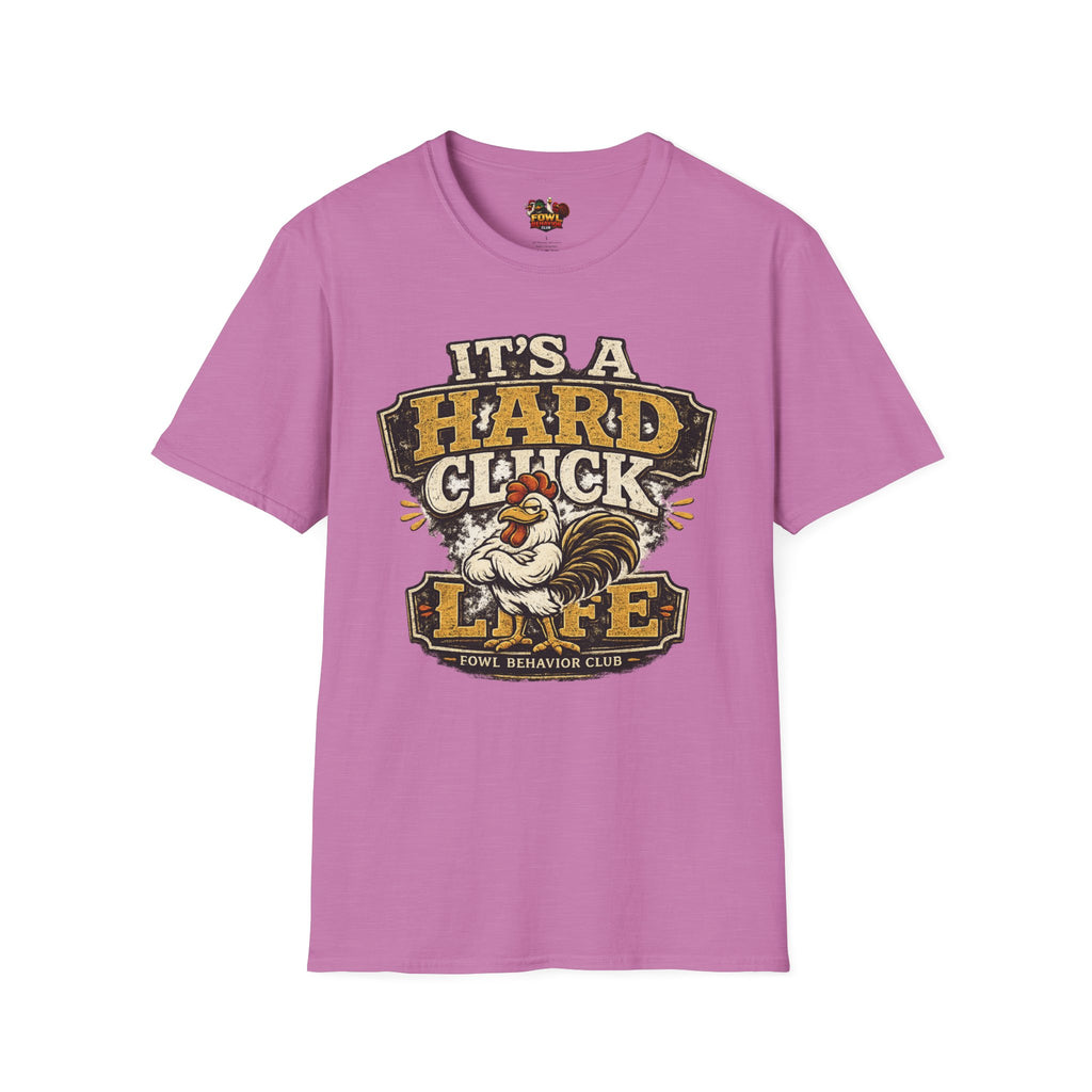 Hard Cluck Life T-Shirt