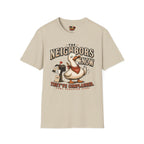 The Neighbors know T-Shirt