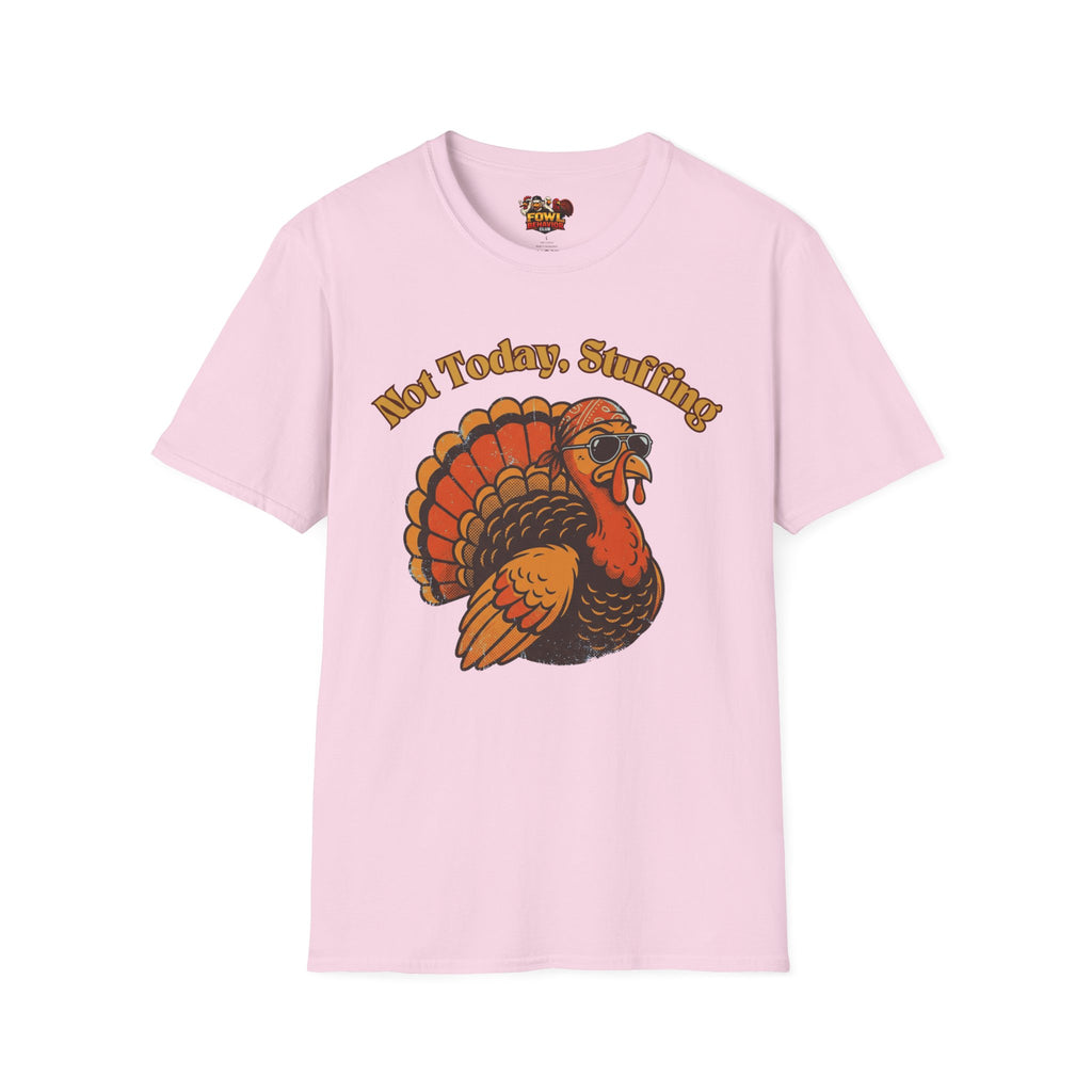 Not Today Stuffing T-Shirt