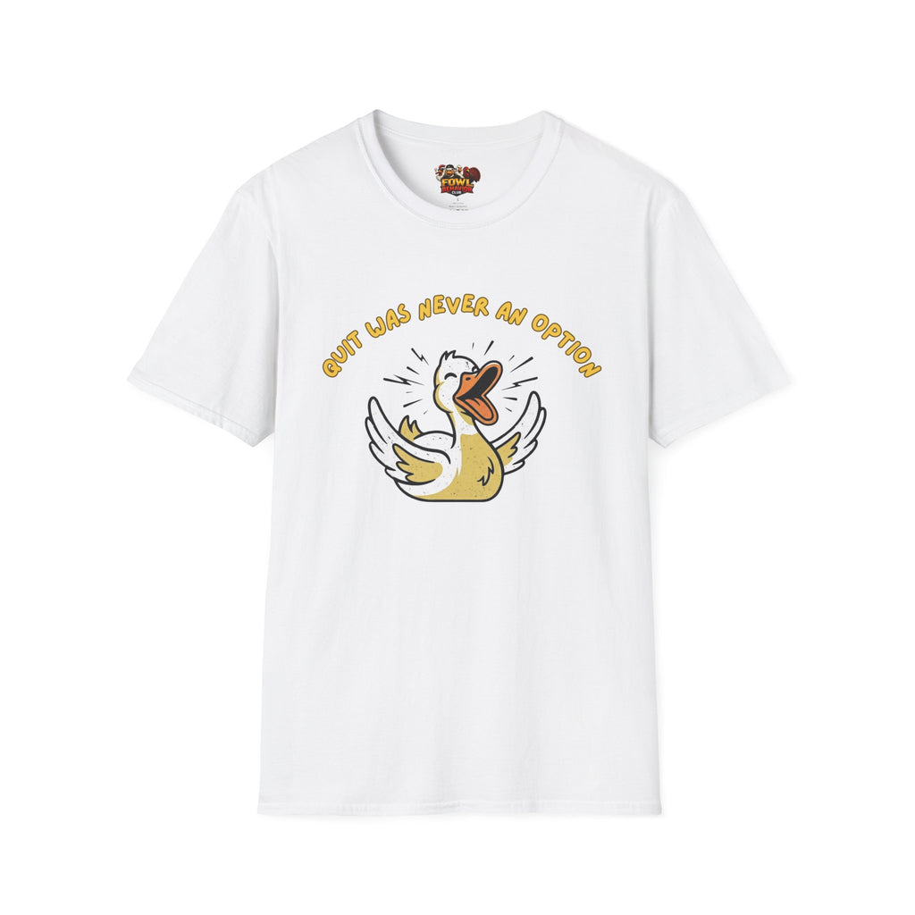 Quiet was Never an Option T-Shirt