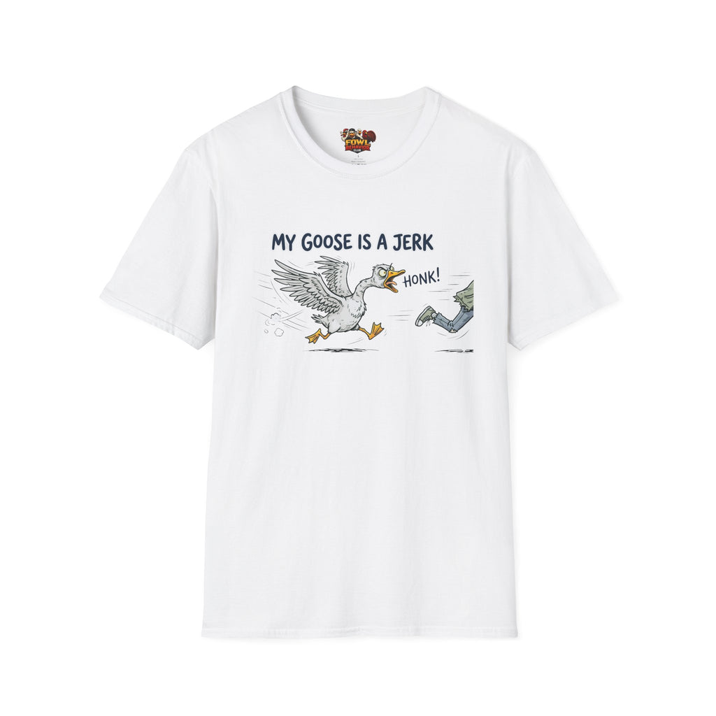My Goose is a Jerk T-Shirt