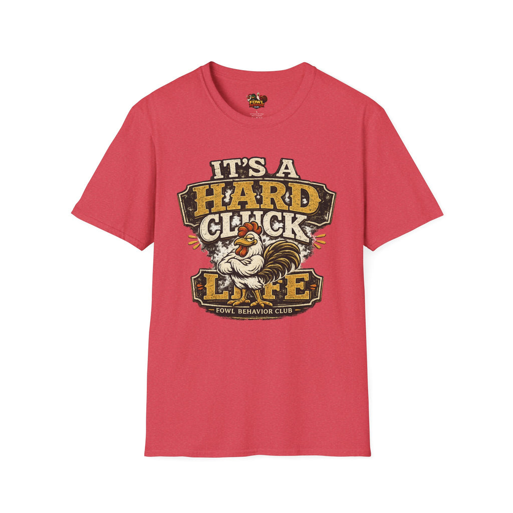 Hard Cluck Life T-Shirt