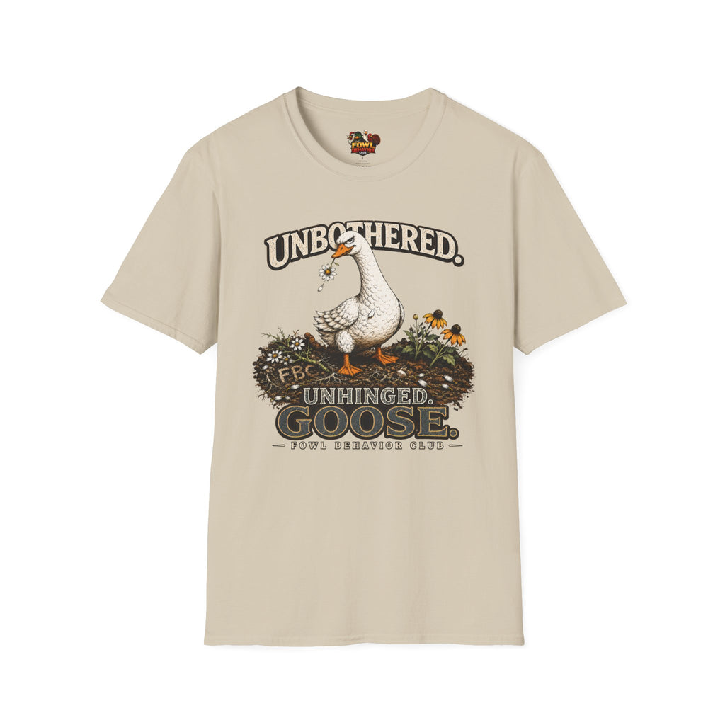 Unbothered. Unhinged. Goose T-Shirt