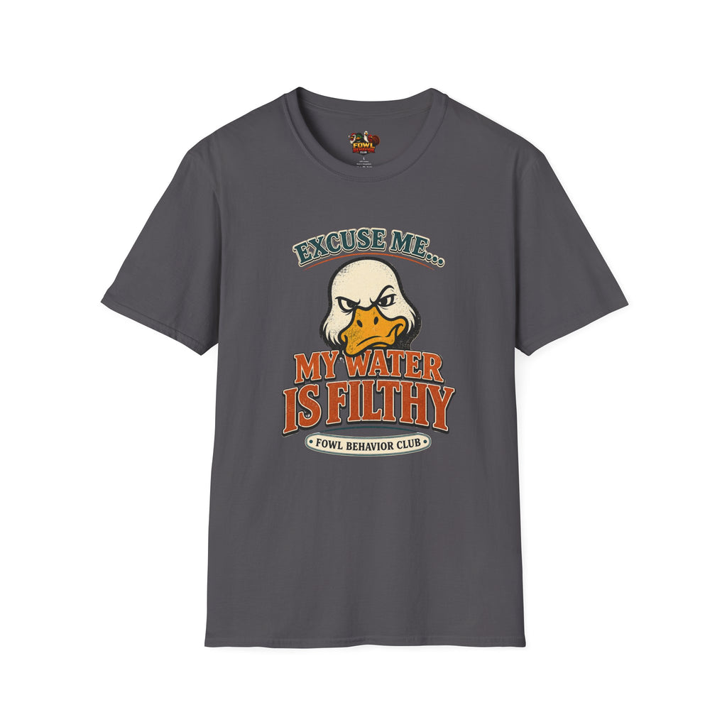 My Water is Filthy T-Shirt
