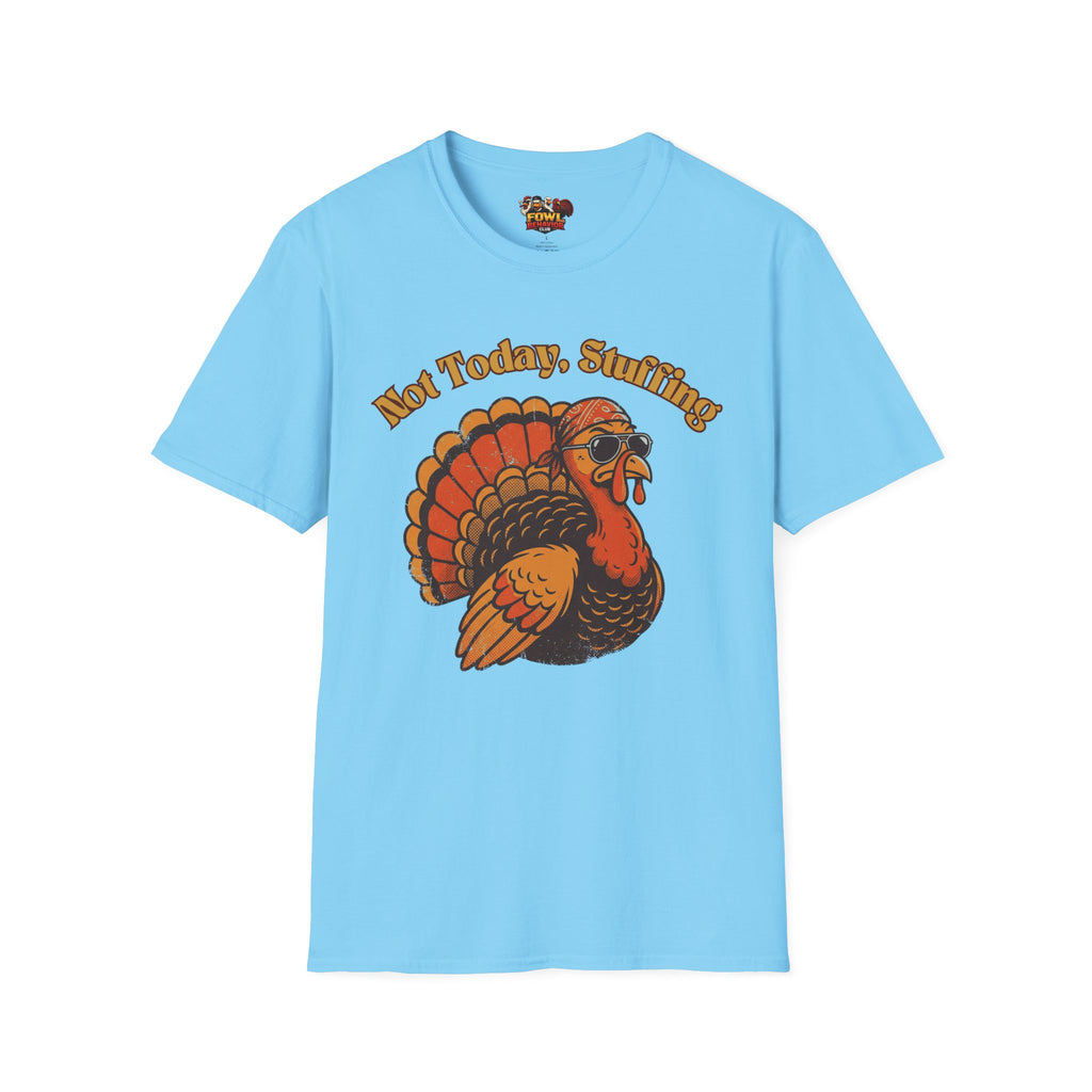 Not Today Stuffing T-Shirt