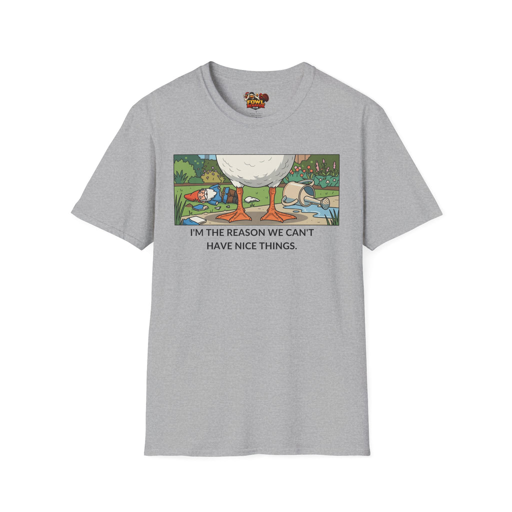 Why we can't have nice things T-Shirt