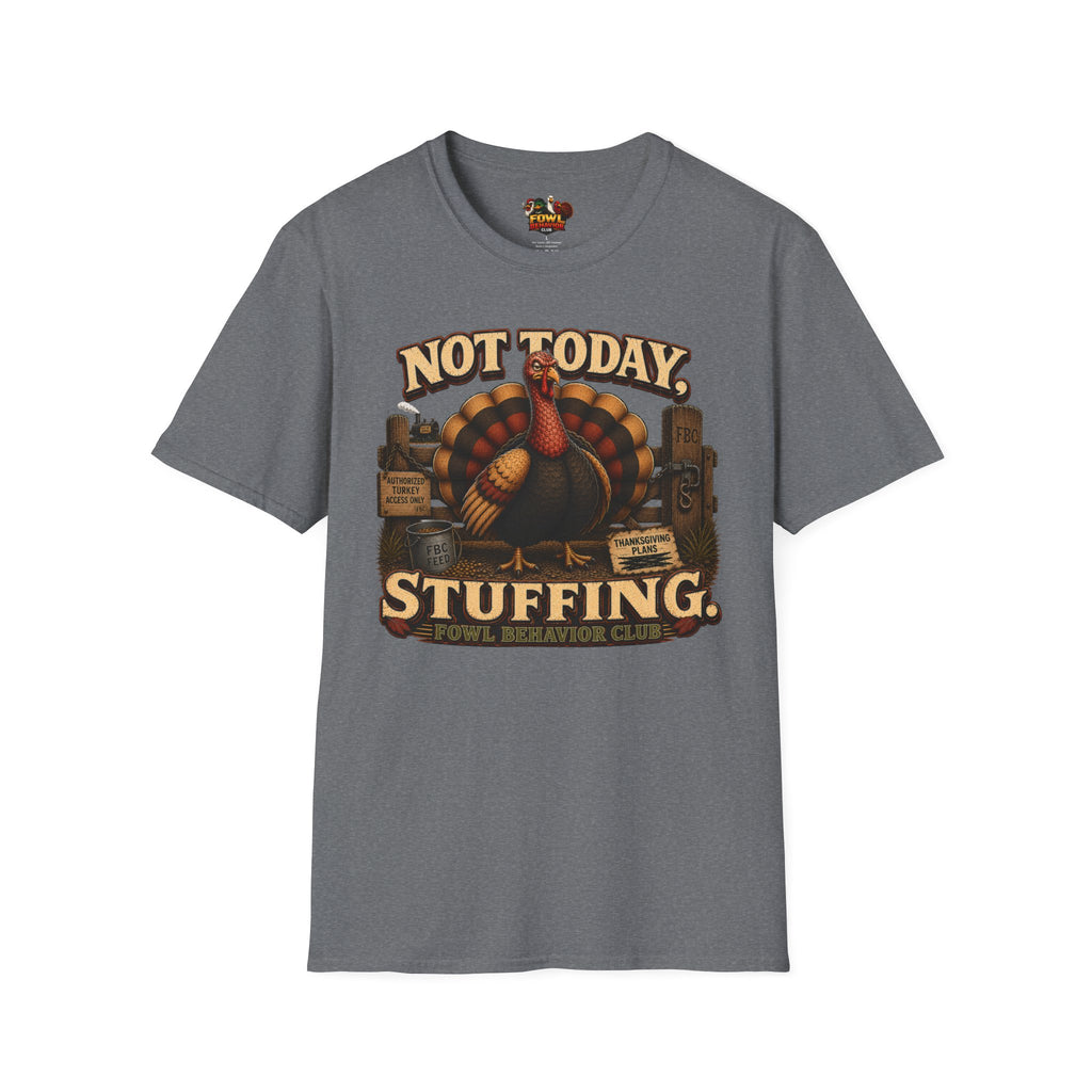 Not Today Stuffing T-Shirt