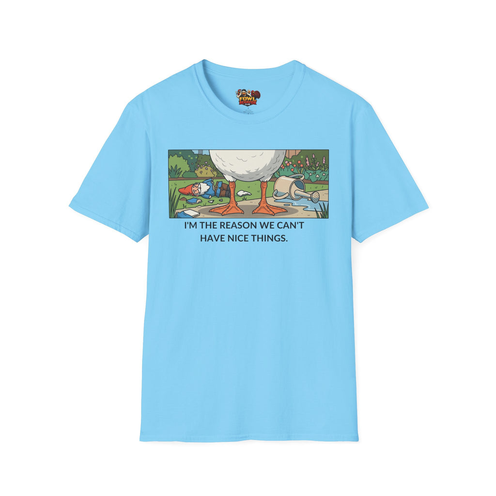 Why we can't have nice things T-Shirt
