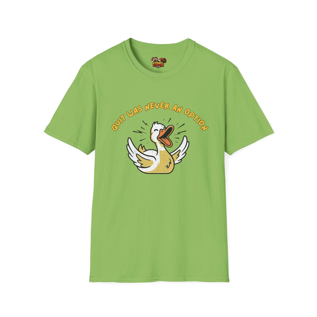 Quiet was Never an Option T-Shirt