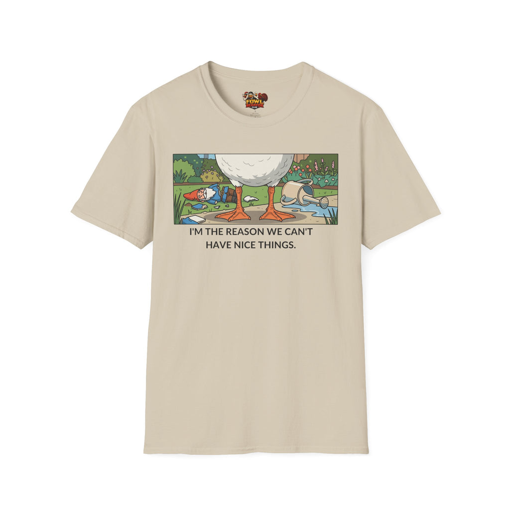 Why we can't have nice things T-Shirt